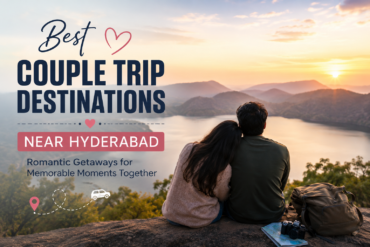 Couple Trip Destinations Near Hyderabad